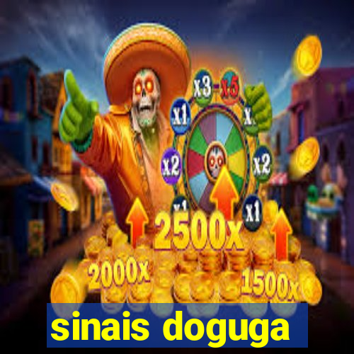 sinais doguga